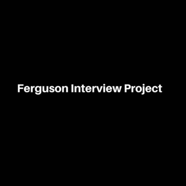 Cover art for Ferguson Interview Project